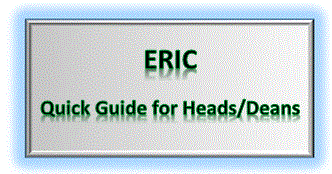 ERIC Quick User Guide for Heads/Deans